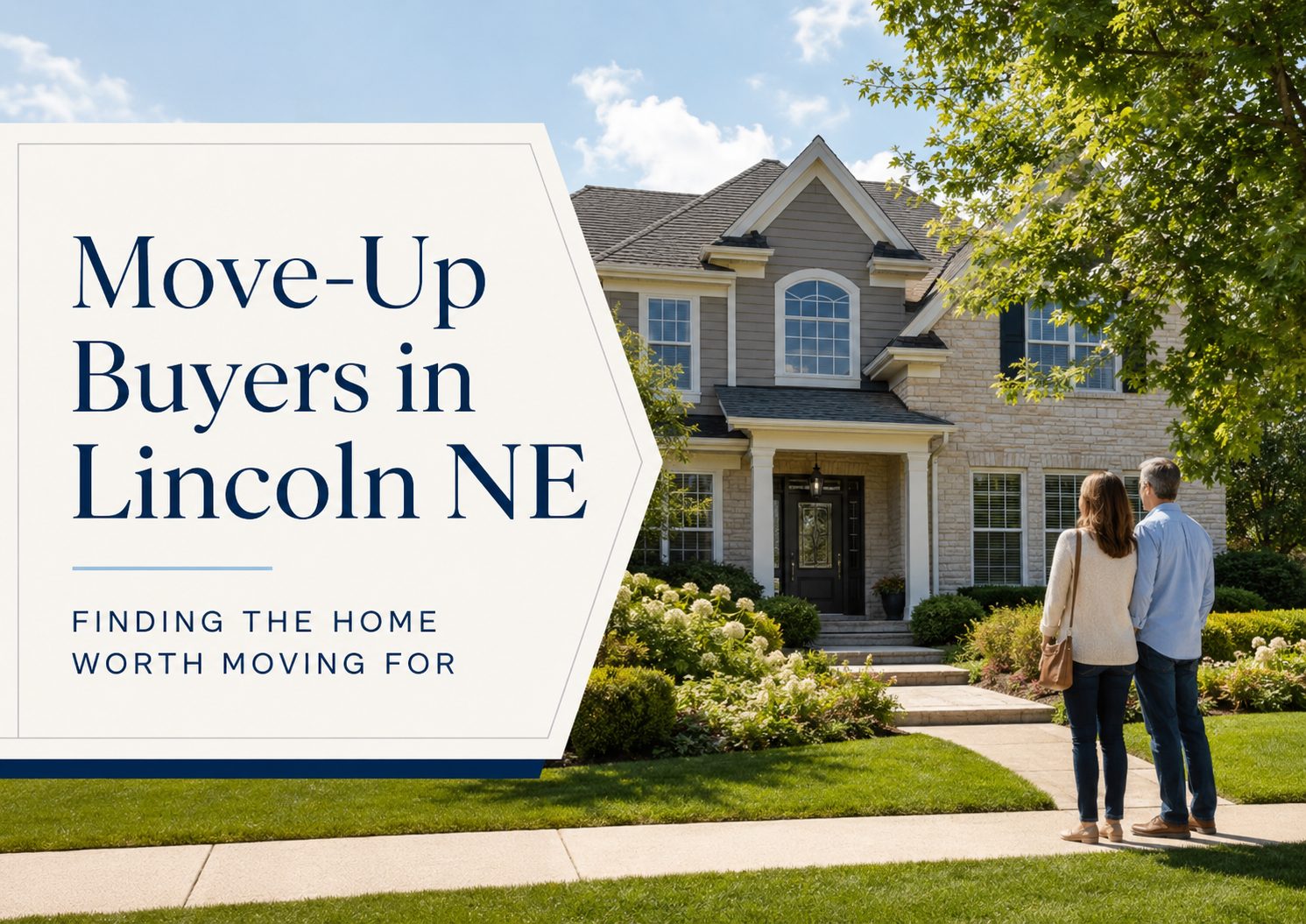 Move-up buyers in Lincoln NE standing outside a spacious home with mature landscaping